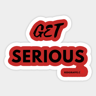 Get Serious Sticker